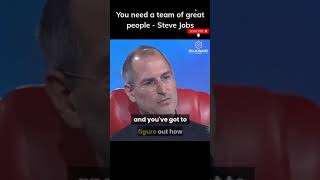 Great Team - Steve Jobs