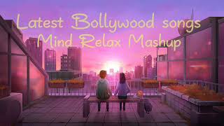 Latest Bollywood songs|Mind Relax Mashups | Lofi songs | Slowed and Reverb