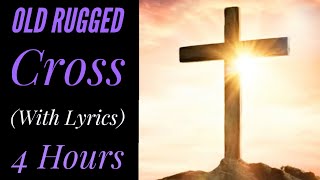 The Old Rugged Cross (with Lyrics) 4 Hour Loop
