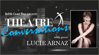 Theatre Conversations with Lucie Arnaz