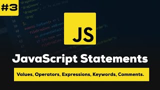 JavaScript Statements | Values, Operators, Expressions, Keywords, Comments.