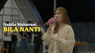 BILA NANTI - NABILA MAHARANI with NM Boys