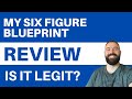 My Six Figure Blueprint Review - Is It Worth Your Money and Time?