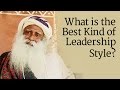 What is the Best Kind of Leadership Style ? | Sadhguru