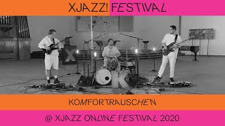 KOMFORTRAUSCHEN @ XJAZZ online festival 2020