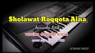 SHOLAWAT ROQQOTA AINA KARAOKE LIRIK VERSION DANGDUT KOPLO // REYVANS MUSIC