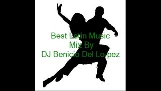 Best Latin Music (Salsa & Mambo & Merengue) Mix By DJ Benicio Del Lo-pez