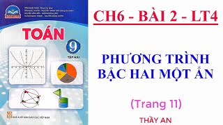 CHƯƠNG 6 - Bài 2 - PHƯƠNG TRÌNH BẬC HAI MỘT ẨN - Lý thuyết 4 - TOÁN LỚP 9 - Chân Trời Sáng Tạo🌹Tập 2