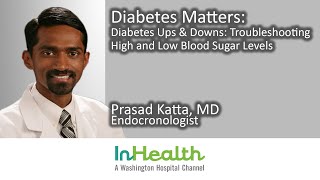 Diabetes Matters: Diabetes Ups & Downs: Troubleshooting High and Low Blood Sugar Levels