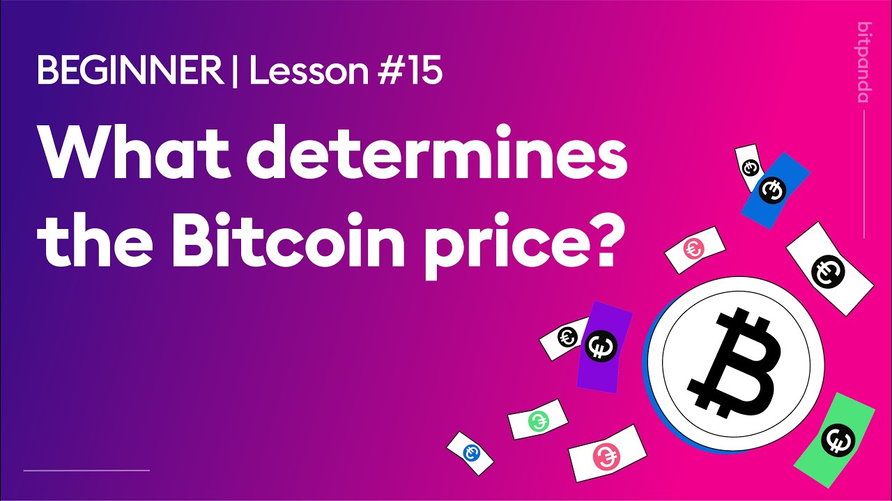 What Determines The Bitcoin Price? | Bitpanda Academy Lesson 15 - YouTube