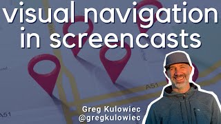 Screencasting Tip: Visual Navigation