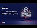Webinar: Know Your Database Options in the Cloud