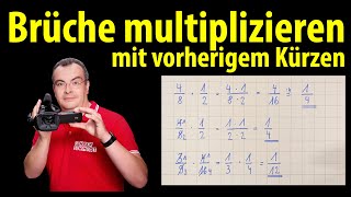 Brüche multiplizieren - mit vorherigem Kürzen - schneller und einfacher!