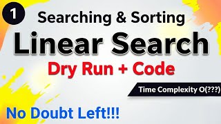 Linear Search Algorithm | Dry Run + Code | Time Complexity Explained! 🔍💻