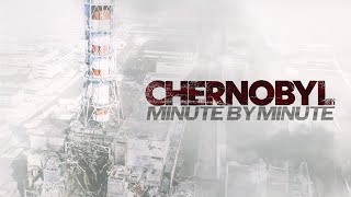 Chernobyl: Minute by Minute | Full Film