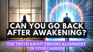 Can You Go Back After Awakening? The Truth About Finding Alignment in Your Career 👜✨️🔑