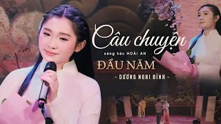CÂU CHUYỆN ĐẦU NĂM - Tết bính Ngọ 2026 DƯƠNG NGHI ĐÌNH | Sáng tác: Hoài An