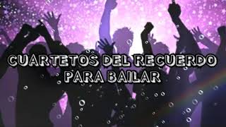 Cuartetos del Recuerdo Megamix dj Charly -Zanetti Mix-