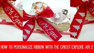 How to Personalize Ribbon with the Cricut Explore Air 2