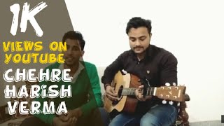 Chehre Harish Verma Guitar Cover By Musical Dudes