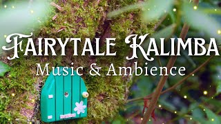 Fairytale Kalimba Music with Nature Sounds 🍄✨ | Fairy Music Box 🧚 | Enchanted Forest Lullabies 🌙🌿