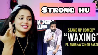 Waxing - Stand Up Comedy ft. Anubhav Singh Bassi | Reaction | Nakhrewali Mona
