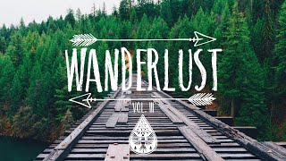Wanderlust 🌲 - An Indie/Folk/Pop Playlist | Vol. III