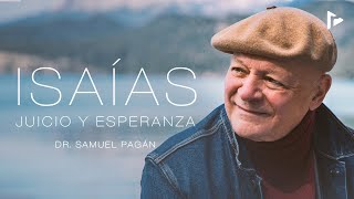 ISAÍAS | Enseñanzas por el Dr. Samuel Pagán