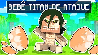 NASCI COMO UM BEBE TITAN no Minecraft *Attack on Titan*