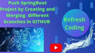 Creating and Merging different branches in GITHUB |Push SpringBoot Project