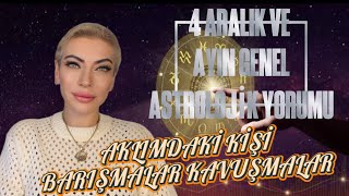 💯 4 Aralık ve ARALIK AYI Astroloji Yorumu Aklımdaki Kişi SÜPRİZ AÇILIM #astroloji #tarot