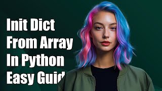 How to Initialize a Dictionary by Transforming an Array in Python