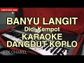 BANYU LANGIT ( Didi Kempot ) KARAOKE DANGDUT KOPLO STK CHANEL