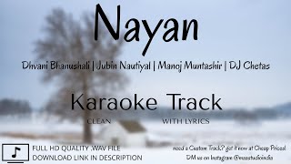 Nayan Song | Clean Lyrical Karaoke | Dhvani Bhanushali | Jubin Nautiyal | DJ Chetas | MAA Studio