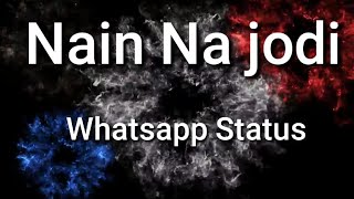Nain Na jodi ●Whatsapp Status● Ayushman Khurana●