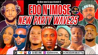 LATEST EDO BENIN PARTY MIX 2025 | BENIN MUSIC MIX BY DJ D ONE FT AKABA, ESTHER, DON VS, OSATOHANMWEN