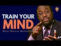 Unlock The Power of a STRONG MIND For a Better Life (Myles Munroe Motivation)