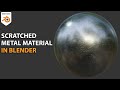 Create a Scratched Metal material in BLENDER