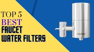 Top 5 Best Faucet Water Filters in 2022 Reviews