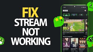 How To Fix Kick Stream App Stream Not Working | Easy Quick Solution