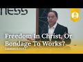 Freedom in Christ or Bondage to Works? (Galatians 4:21-5:1) | 23/10/22