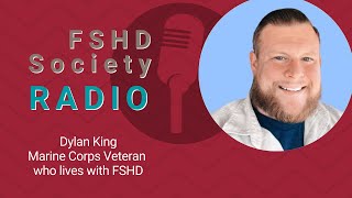 FSHD Radio Show Community Profiles with Dylan King