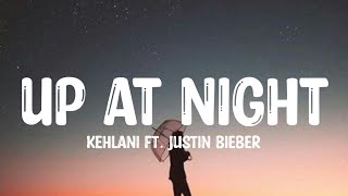 Kehlani - up at night (Lyrics) ft. Justin Bieber