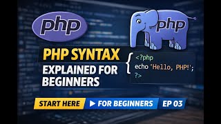 PHP Syntax Explained for Beginners | EP 03