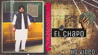 EL CHAPO ( SIDHUMOOSEWALA ) || LATEST PUNJABI SONG || HD VEDIO || THE SARA VIBE