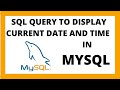 Display current date and time in Mysql