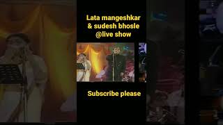 Sudesh bhosle \u0026 Lata mangeshkar# live show@ best singer🎤