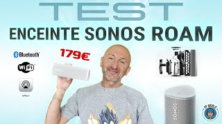 TEST : Enceinte SONOS ROAM (179 Euros, Bluetooth, WiFi et AirPlay)