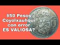 $50 Pesos Coyolxauhqui con error, ES VALIOSA? Monedas Mexicanas / Monedas de Mexico / Mexican coins