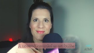 Magyar ASMR szerepjáték ~ 💄A nővéred kisminkel az esti buliba 👑 ~ suttogós